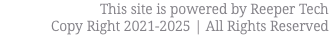 This site is powered by Reeper Tech Copy Right 2021-2025 | All Rights Reserved