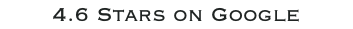 4.6 Stars on Google